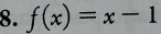 f(x)=x-1