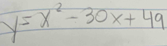 y=x^2-30x+49