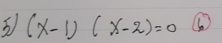 (x-1)(x-2)=0