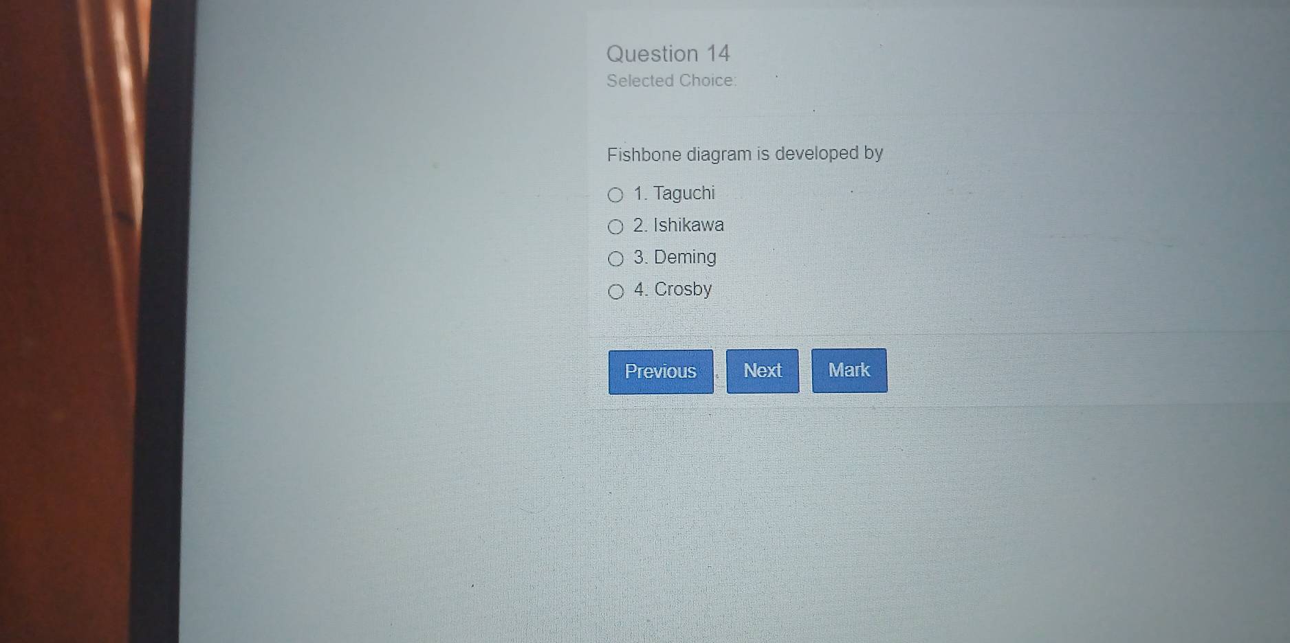 Solved: Selected Choice: Fishbone diagram is developed by 1. Taguchi 2 ...