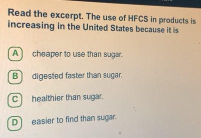 Solved: Read the excerpt. The use of HFCS in products is increasing in ...