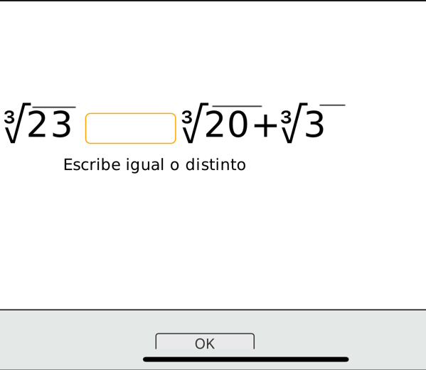 sqrt[3](23)□ sqrt[3](20)+sqrt[3](3)
3 
Escribe igual o distinto
0 <