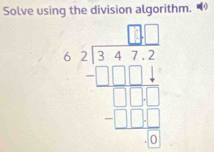 Solve using the division algorithm.
beginarrayr □ □  * 21encloselongdiv 5.7.2 hline □ □ □  -□ □ □  hline □ □ □  hline □ □ endarray 