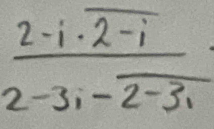 frac 2-i· overline 2-i2-3i-overline 2-3i