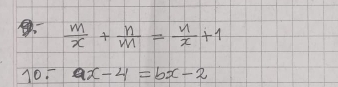  m/x + n/m = n/x +1
10. ax-4=bx-2