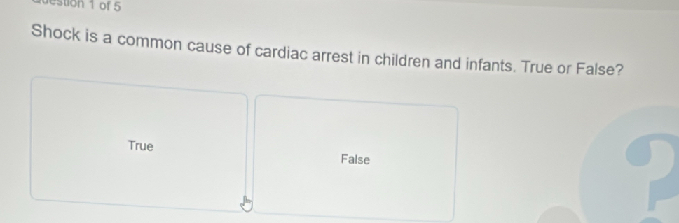 Solved: destion 1 of 5 Shock is a common cause of cardiac arrest in ...
