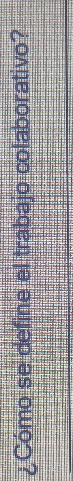 ¿Cómo se define el trabajo colaborativo?