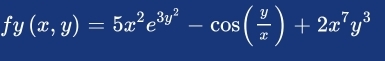 y(x,y)=5x^2e^(3y^2)-cos ( y/x )+2x^7y^3