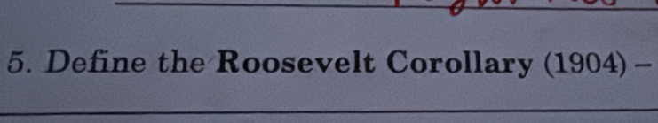 Define the Roosevelt Corollary (1904) -