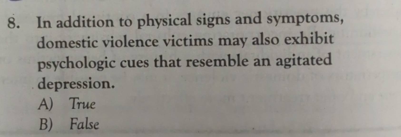 Solved: In addition to physical signs and symptoms, domestic violence ...