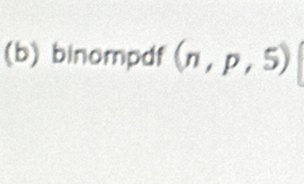 binompdf (n,p,5)