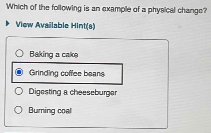 Solved: Which of the following is an example of a physical change? View ...