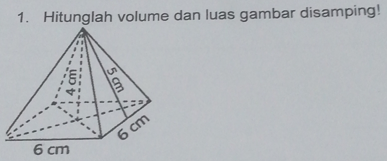 Hitunglah volume dan luas gambar disamping!