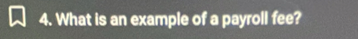 What is an example of a payroll fee?