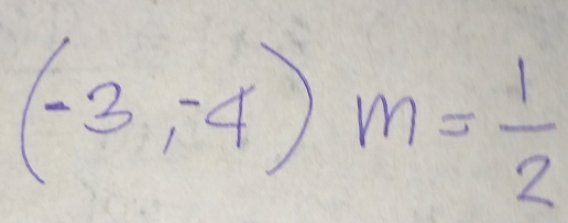 (-3,-4)m= 1/2 