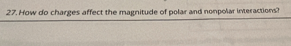 How do charges affect the magnitude of polar and nonpolar interactions?