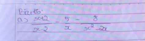 Pirts: 
as  (x+2)/x-2 - 5/x - 8/x^2-2x 