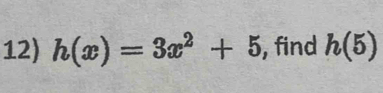 h(x)=3x^2+5 , find h(5)