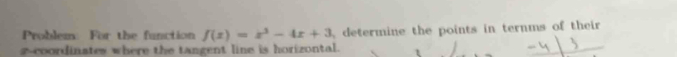 Solved: Problem: For the function f(x)=x^3-4x+3 determine the points in ...