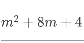 m^2+8m+4