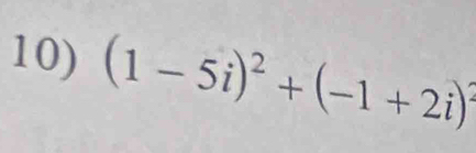 (1-5i)^2+(-1+2i)^2