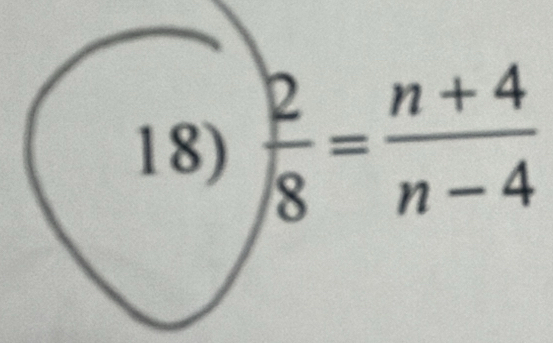  2/8 = (n+4)/n-4 