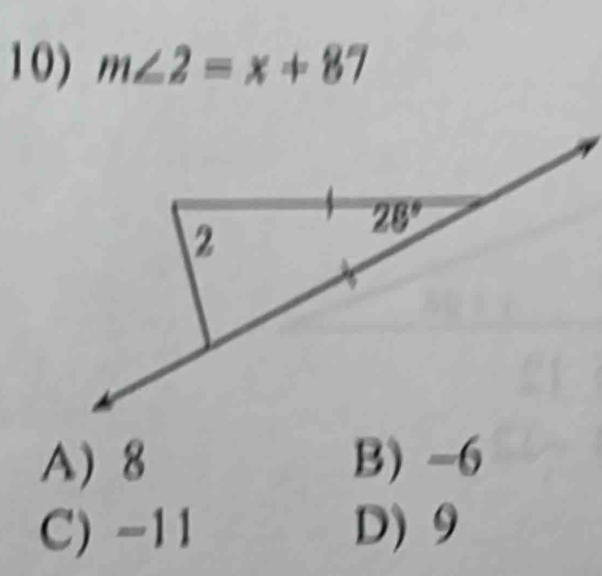 m∠ 2=x+87
A) 8 B) -6
C) -11 D) 9