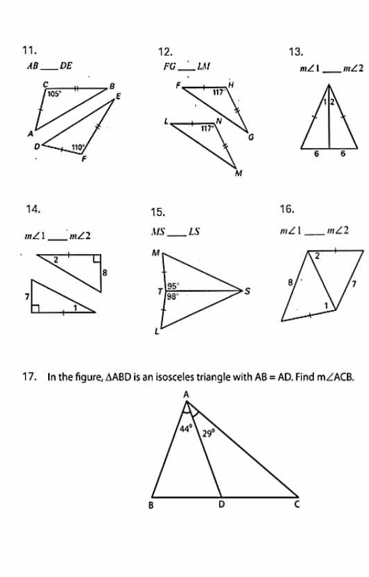 A B_ DE FG_ LM m∠ 1 _ m∠ 2

14. 15. 16.
m∠ 1 _ m∠ 2 MS_ LS m∠ 1 _ m∠ 2
17. In the figure, △ ABD is an isosceles triangle with AB=AD. Find m∠ ACB.