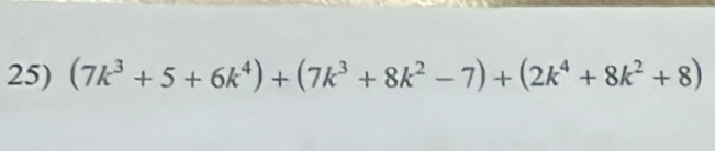 (7k^3+5+6k^4)+(7k^3+8k^2-7)+(2k^4+8k^2+8)