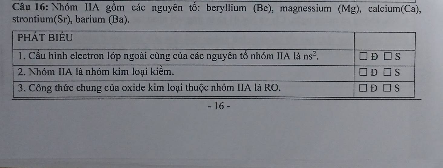 Nhóm IIA gồm các nguyên tố: beryllium (Be), magnessium (Mg), calcium(Ca),
strontium(Sr), barium (Ba).