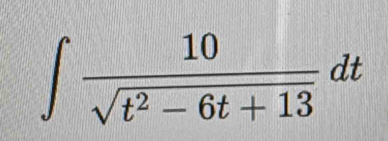 ∈t  10/sqrt(t^2-6t+13) dt