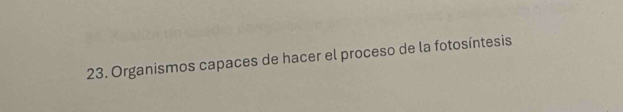 Organismos capaces de hacer el proceso de la fotosíntesis