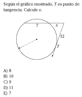 Según el gráfico mostrado, T es punto de
tangencia. Calcule x.
A) 8
B) 10
C) 9
D) 11
E) 7