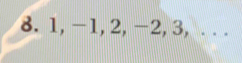 1, -1, 2, -2, 3, . . .