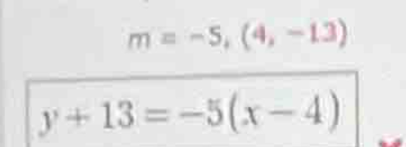 m=-5,(4,-13)
y+13=-5(x-4)