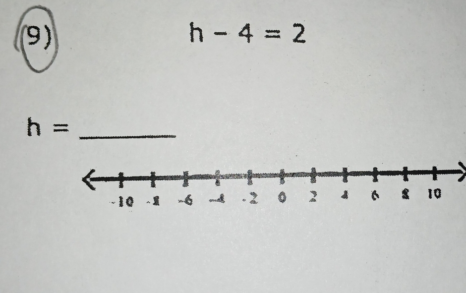 (9) h-4=2
_ h=