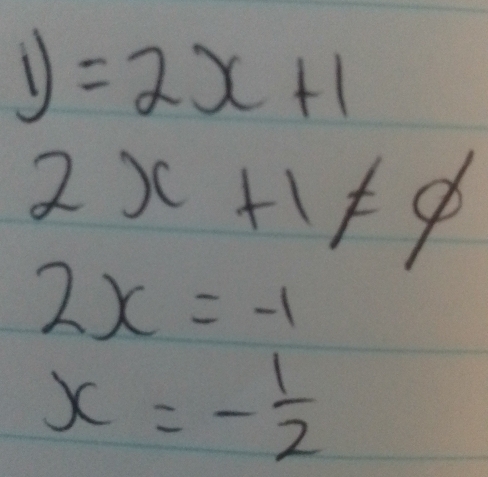 1)=2x+1
2x+1!= varnothing
2x=-1
x=- 1/2 