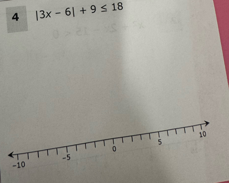 4 |3x-6|+9≤ 18