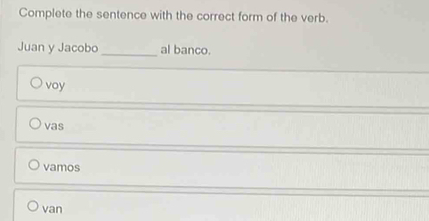 Solved: Complete the sentence with the correct form of the verb. Juan y ...