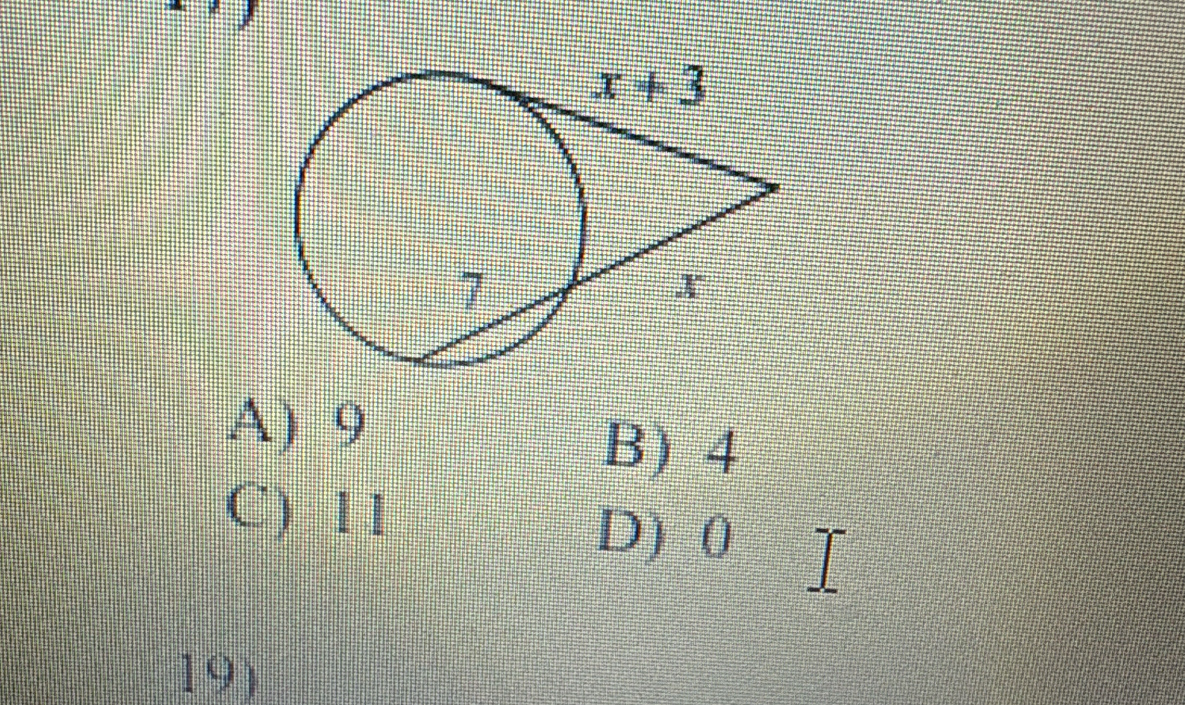 A) 9
B) 4
C) 11
D) 0
19)