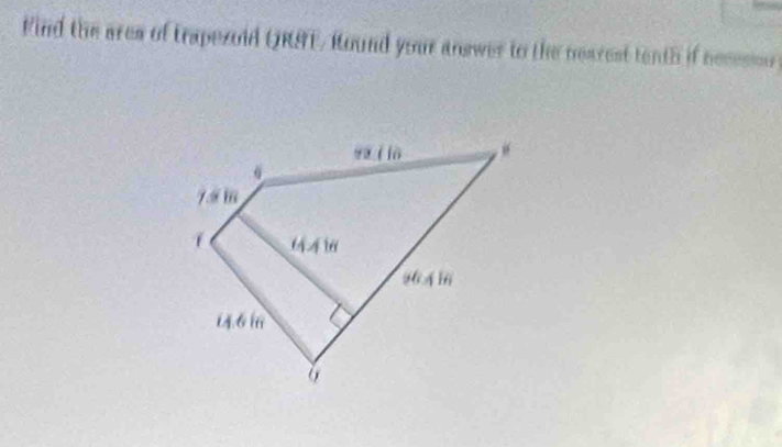 kind the area of trapesoid QRAT, Round your answer to the nearest tenth if necesson