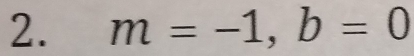 m=-1, b=0