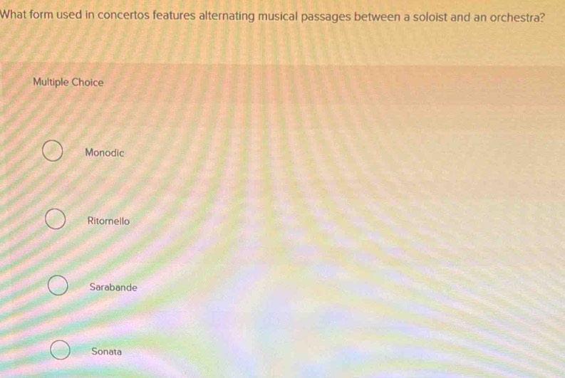 Solved: What form used in concertos features alternating musical ...