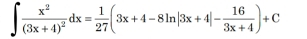 ∈t frac x^2(3x+4)^2dx= 1/27 (3x+4-8ln |3x+4|- 16/3x+4 )+C