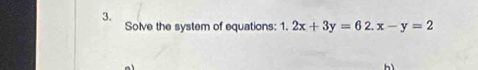 Solve the system of equations: 1.2x+3y=62.x-y=2