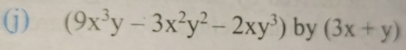 (9x^3y-3x^2y^2-2xy^3) by (3x+y)