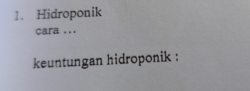 Hidroponik 
cara ... 
keuntungan hidroponik :