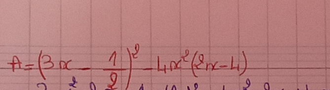 A=(3x- 1/2 )^2-4x^2(2x-4)