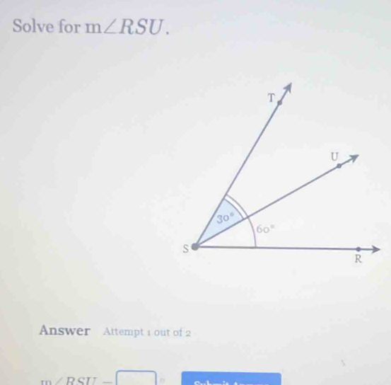 Solve for m∠ RSU.
Answer  Attempt 1 out of 2
m∠ RSU=□°