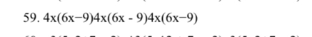 4x(6x-9)4x(6x-9)4x(6x-9)